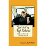 Surviving High School: Help and Advice for Launching into Life