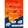 Last Night, a Superhero Saved My Life