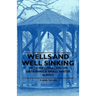 Wells and Well Sinking - With Information on Obtaining a Small Water Supply