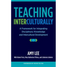 Teaching Interculturally: A Framework for Integrating Disciplinary Knowledge and Intercultural Development