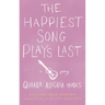The Happiest Song Plays Last