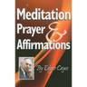 Meditation, Prayer & Affirmations