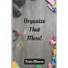 Organize That Mess!