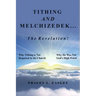 Tithing and Melchizedek-The Revelation!: Why Tithing Is Not Required in the Church Why He Was Not God's High Priest