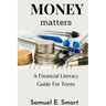 Money Matters: A Financial Literacy Guide For Teens