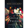A Gentle Thunder: Hearing God Through the Storm