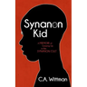 Synanon Kid: A Memoir of Growing Up in the Synanon Cult