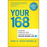 Your 168: Finding Purpose and Satisfaction in a Values-Based Life