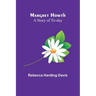 Margret Howth: A Story of To-day