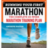 Running Your First Marathon: The Complete 20-Week Marathon Training Plan