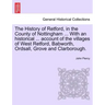 The History of Retford, in the County of Nottingham ... with an Historical ... Account of the Villages of West Retford, Babworth, Ordsall, Grove and C