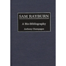 Sam Rayburn: A Bio-Bibliography