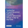 Treating Fear of Cancer Recurrence with Group Cognitive-Behavioural Therapy: A Step-By-Step Guide