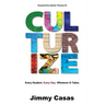 Culturize: Every Student. Every Day. Whatever It Takes.