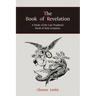 The Book of Revelation: A Study of the Last Prophetic Book of Holy Scripture