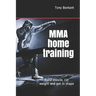 MMA home training: Build muscle, cut weight and get in shape