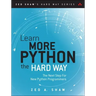 Learn More Python 3 the Hard Way: The Next Step for New Python Programmers