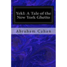 Yekl: A Tale of the New York Ghetto