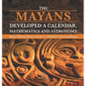 The Mayans Developed a Calendar, Mathematics and Astronomy Mayan History Books Grade 4 Children's Ancient History