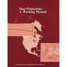 Map Projections: A Working Manual (U.S. Geological Survey Professional Paper 1395)
