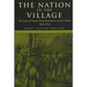 The Nation in the Village: The Genesis of Peasant National Identity in Austrian Poland, 1848-1914