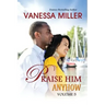 Praise Him Anyhow-Volume 3