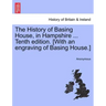 The History of Basing House, in Hampshire ... Tenth Edition. [With an Engraving of Basing House.]