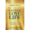 A Baker's Dozen Laughter Love Life