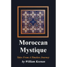 Moroccan Mystique: Tales From A Timeless Journey