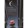 Revisioning Red Riding Hood Around the World: An Anthology of International Retellings