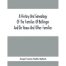 A History And Genealogy Of The Families Of Bellinger And De Veaux And Other Families