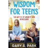 Wisdom for Teens The Battle of Anxiety and Depression