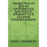 The Rhythm Of Life: An Opinionated And Poetic Journey To A Clearer Understanding