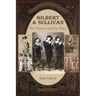 Gilbert and Sullivan: The Players and the Plays