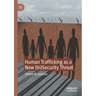 Human Trafficking as a New (In)Security Threat