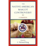 The Native American Mascot Controversy: A Handbook
