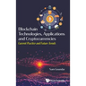 Blockchain Technologies, Applications and Cryptocurrencies: Current Practice and Future Trends