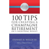 100 Tips for Creating a Champagne Retirement on a Shoestring Budget