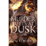 The Murder Meets at Dusk