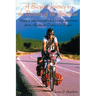 A Bicycle Journey to the Bottom of the Americas: Being a True Account of a Bicycle Adventure from Alaska to Tierra del Fuego