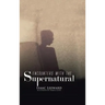 Encounters with the Supernatural