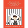 Eradicating the Seeds of Anger in the Prison Population: A Independent Learning Workbook for the (Doc) Department of Corrections Inmate Population. Po