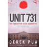 Unit 731: The Forgotten Asian Auschwitz