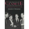 The Politics of Glamour: Ideology and Democracy in the Screen Actors Guild