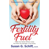 Fertility Fuel: Create Your Family Without Losing Your Mind, Your Marriage, or Your Money
