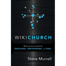 WikiChurch: Making Discipleship Engaging, Empowering, & Viral
