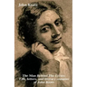 The Man Behind the Lyrics: Life, Letters, and Literary Remains of John Keats: Complete Letters and Two Extensive Biographies of One of the Most Belove