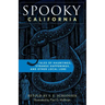 Spooky California: Tales of Hauntings, Strange Happenings, and Other Local Lore