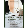 Story Like a Journalist - Story Bible Overview
