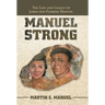 Manuel Strong: The Life and Legacy of James and Florine Manuel